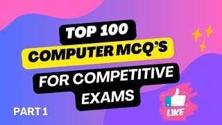 Top 100 Most Repeating Computer Questions for all Competitive Exams Part 1  Competitive Exam [upl. by Old]