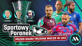 LECH RAKÓW POGOŃ I LECHIA GRAJĄ W II RUNDZIE LKE JAKIE MAJĄ SZANSE SPORTOWY PORANEK LIVE [upl. by Arv759]