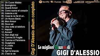 Le Migliori Canzoni di Gigi D’Alessio 🎶 Gigi DAlessio Greatest Hits  album completo [upl. by Blinnie]