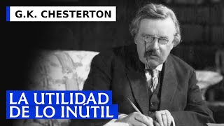 Chesterton La utilidad de lo inútil [upl. by Om]