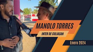 Entrevista a Don Manolo Torres Inter de Culiacán Enero 2024 [upl. by Cioffred]