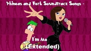 Phineas and Ferb  Im Me Extended Lyrics [upl. by Frulla515]