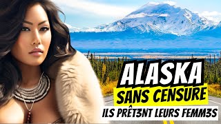 Cest La Vie en ALASKA Lendroit Le Plus ÉLOGINÉ Où lon Prête Ses FEMMES Aux VOYAGEURS [upl. by Irish728]