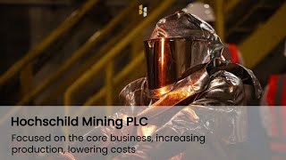 HOCHSCHILD MINING PLC  Interim Results [upl. by Dihsar868]