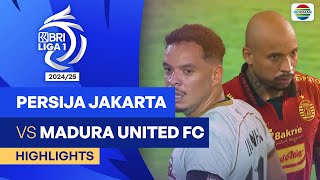 Persija Jakarta VS Madura United FC  Highlights  BRI Liga 1 202425 [upl. by Esac]