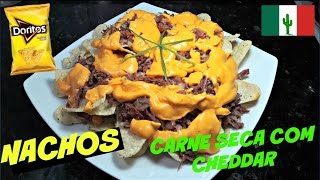 NACHOS DE CARNE SECA COM QUEIJO CHEDDAR 6 [upl. by Fanning]