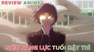 Siêu Năng Lực Tuổi Dậy Thì  REVIEW PHIM ANIME HAY [upl. by Aufmann273]