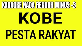 Kobe Pesta Rakyat Karaoke Lower Key Nada Rendah Minus 3 [upl. by Mcnamara]