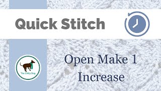 Quick Stitch Open Make 1 Increase [upl. by Decima932]