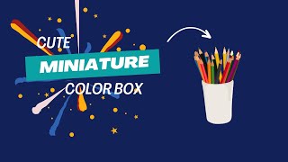 how to make miniature colours mini colour box miniture video [upl. by Anitsirhcairam]