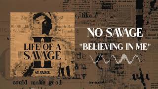 No Savage  Believing in Me Official Audio [upl. by Nivar]