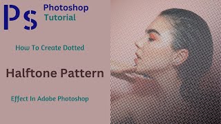 How To Create Dotted Halftone Pattern Effect In Photoshop  photoshop Tutorial [upl. by Dulcea774]