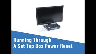 Running Through A Set Top Box Power Reset [upl. by Grogan]