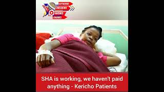 SHA is working we havent paid anything  Kericho Patients [upl. by Anirb]