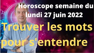 Horoscope semaine du lundi 27 juin 2022 [upl. by Akcirederf]