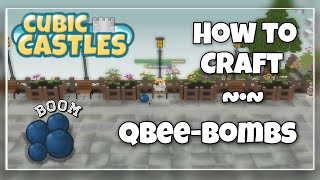 💣 How to Craft QBEEBOMBS  Cubic Castles [upl. by Rheta]