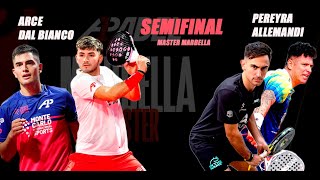 A1 PADEL SEMIFINAL  PEREYRA ALLEMANDI vs ARCE DAL BIANCO Master Marbella [upl. by Dymphia]