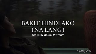 BAKIT HINDI AKO NA LANG  Spoken Word Poetry  CHOOSEJOY [upl. by Christian280]