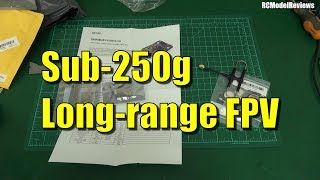 Sub250g longrange FPV project bits have arrived [upl. by Orling156]