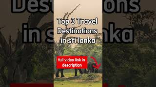 Sri Lankas Top 3 Travel Destinations [upl. by Lars]