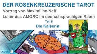 Der Rosenkreuzerische Tarot  Teil 5 Die Kaiserin [upl. by Pros]