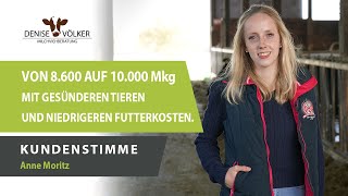 Von 8600 auf 10000 Mkg mit gesünderen Tieren und niedrigeren Futterkosten  Kunde Anne Moritz [upl. by Jacqui]