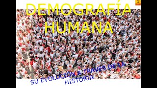 DEMOGRAFÍA HUMANA SU EVOLUCIÓN A TRAVÉS DE LA HISTORIA [upl. by Trilly]