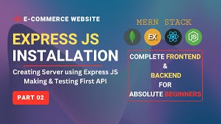 Express Js Installation amp Creating First API  MERN Stack Ecommerce Website [upl. by Eves]