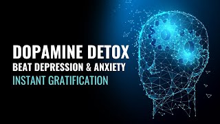 Dopamine Detox  Instant Gratification  Beat Depression and Anxiety  Binaural Beats Meditation [upl. by Anuahc]