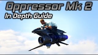 GTA Online Oppressor Mk 2 In Depth Guide Stats Tips and Tricks [upl. by Dianna1]