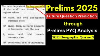 UPSC Prelims 2013 Geography and Mapping PYQ  Analysis amp Value Addition  UPSC 2025 Preparation [upl. by Beka876]