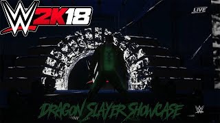 WWE 2K18  Dragon Slayer Showcase [upl. by Renard459]