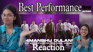 Himanshu Dulani Dance Performance REACTION Kya mujhe pyar hai x One Love x Wish  Chhaya Prajapati [upl. by Ulane]