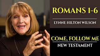 Romans 16 New Testament with Lynne Wilson Come Follow Me [upl. by Oitaroh]