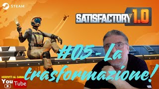 SATISFACTORY 10 🔥 05  La trasformazione  🔥 PC gameplay ITA 😜 [upl. by Jens]