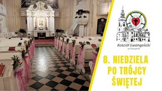 🔴 8 Niedziela po Trójcy Świętej  07082022 – 🔉 NA ŻYWO  Luteranie Pszczyna [upl. by Rudelson317]