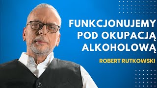 Funkcjonujemy pod okupacją alkoholową  Robert Rutkowski  didaskalia45 [upl. by Marne]