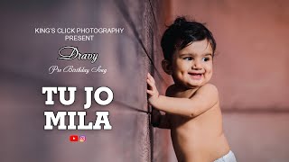 quotTU JO MILAquot  First Birthday  Baby Boy  Pre Birthday song I Birthday Song For Baby [upl. by Salangia190]