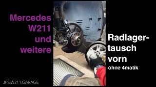 Radlagertausch vorn Mercedes W211 amp weitere ohne 4matik [upl. by Beatrisa]