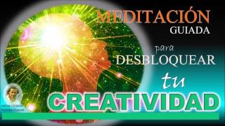 MEDITACIÓN GUIADA para desbloquear TU ENERGÍA CREATIVA [upl. by Ativahs464]