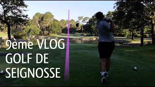 9ème vlog Golf de Seignosse [upl. by Dnaltruoc155]