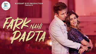 Fark Nahi Padta  Shubham Singh Rajput  Ritvik Arora Manpreet Kour  Ajay Jain  Elegant Eye Music [upl. by Slaughter700]