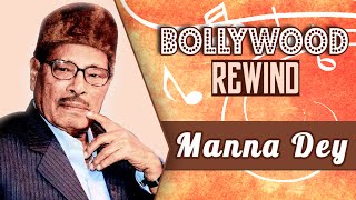 Manna Dey – The Legend  Bollywood Rewind  Biography amp Facts [upl. by Ellette546]