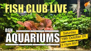 BGN Aquariums Fish Club Live 191024 [upl. by Venita962]