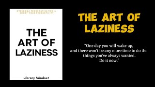 The Art Of Laziness By Library Mindset  Full Audiobook 🎧 [upl. by Azriel]