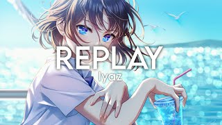 Iyaz  Replay Nightcore [upl. by Willi]