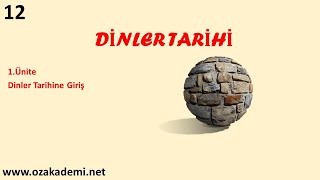 Dinler Tarihi 12Sınıf 1Ünite Dinler Tarihine Giriş [upl. by Assyn]