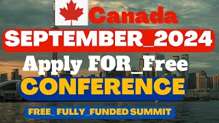 Fully Funded Conference in Canada  Move to Canada by September 2024 [upl. by Fiedling]