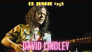 CD JUNKIE 258 DAVID LINDLEY [upl. by Kipper]