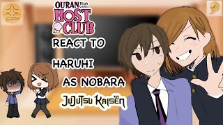 OHSHC react to haruhi fujioka as Nobara kugisaki•WIP•part 05AU read desc [upl. by Erdnaek]